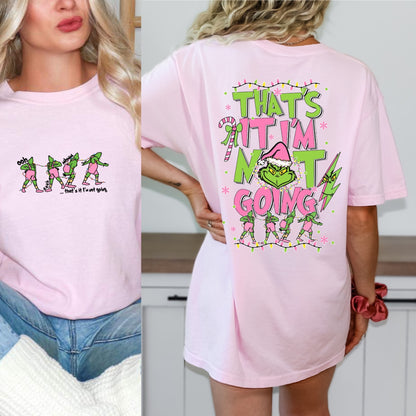That’s it. I’m not going - Graphic tshirt