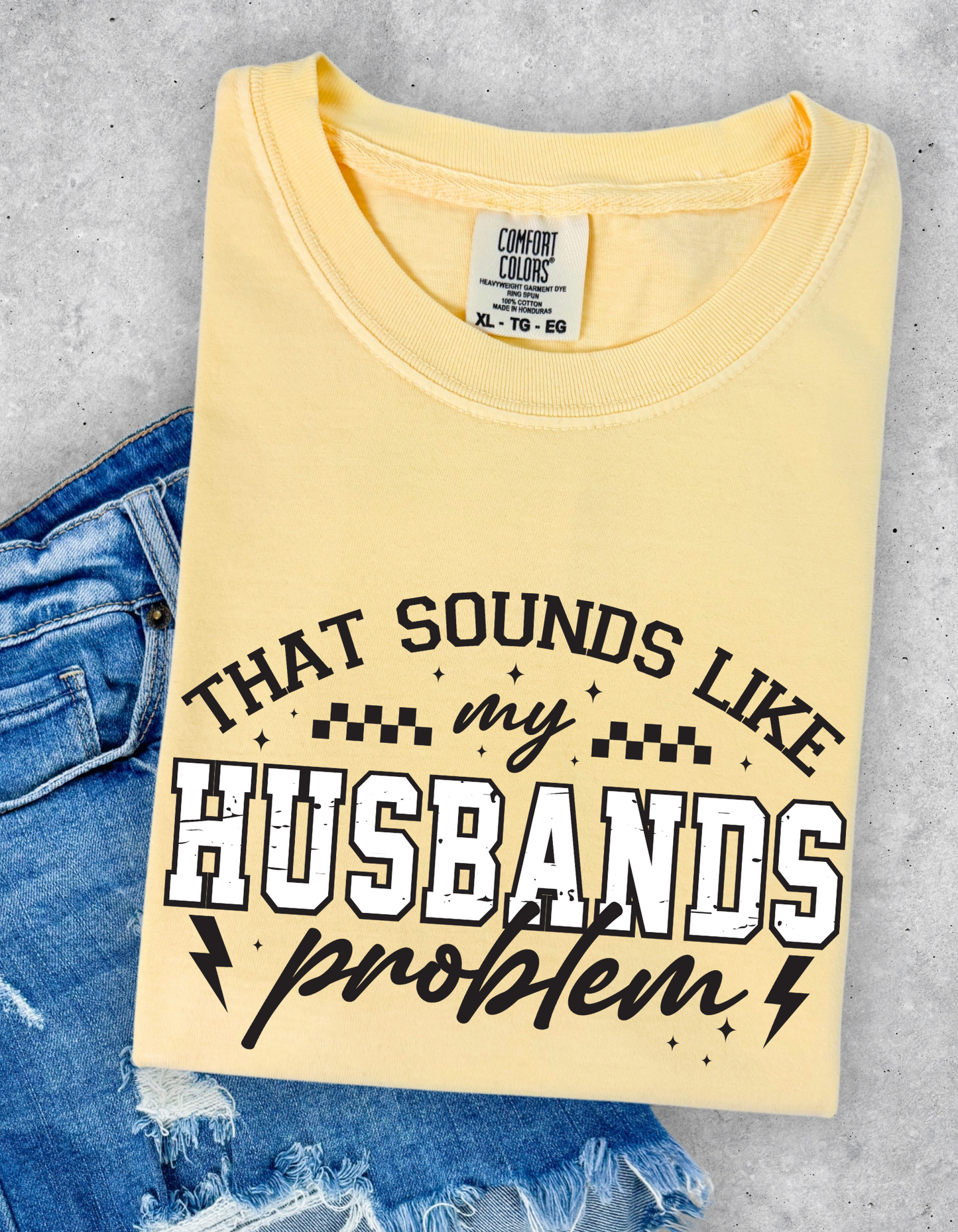 Husbands problem Graphic Tee