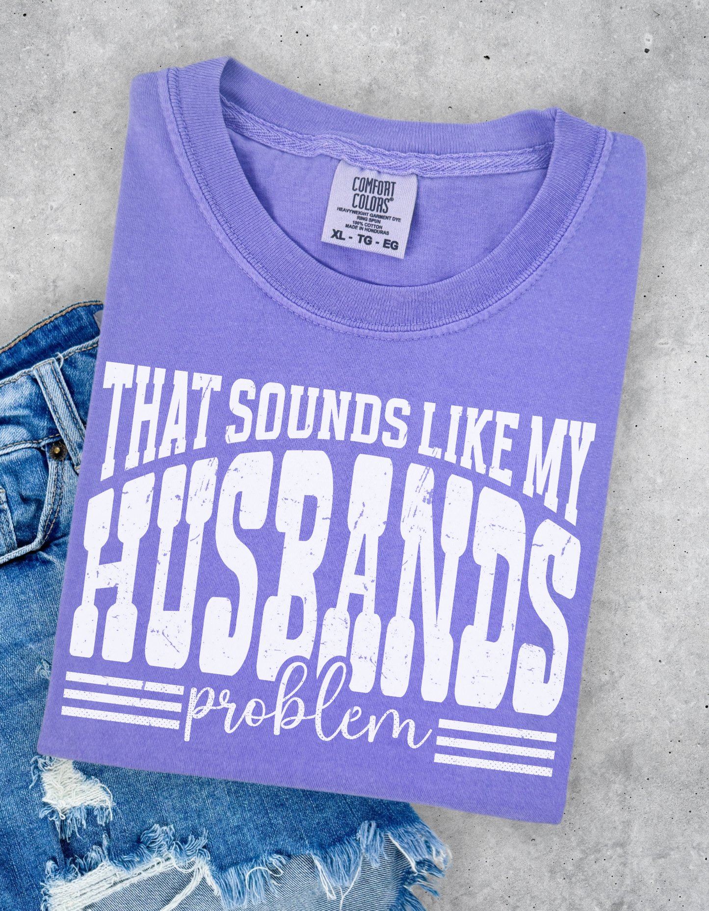 Husbands Problem Graphic Tee