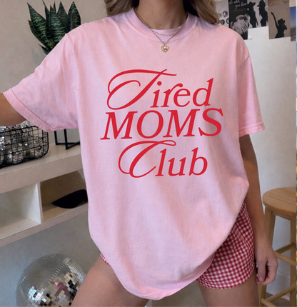 Tired Moms Club Graphic Tee