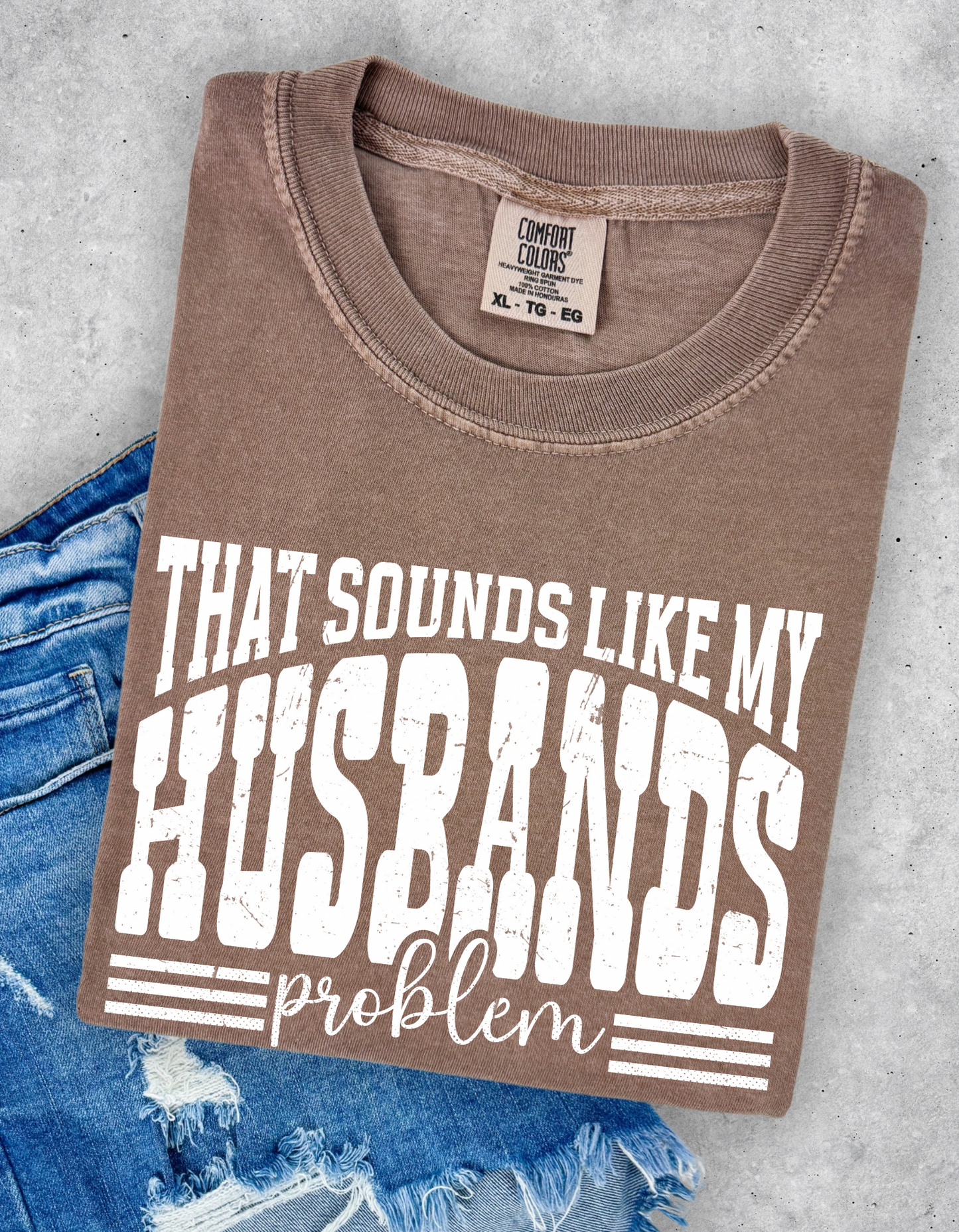 Husbands Problem Graphic Tee