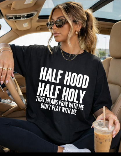 Half Hood Half Holy Graphic Tee
