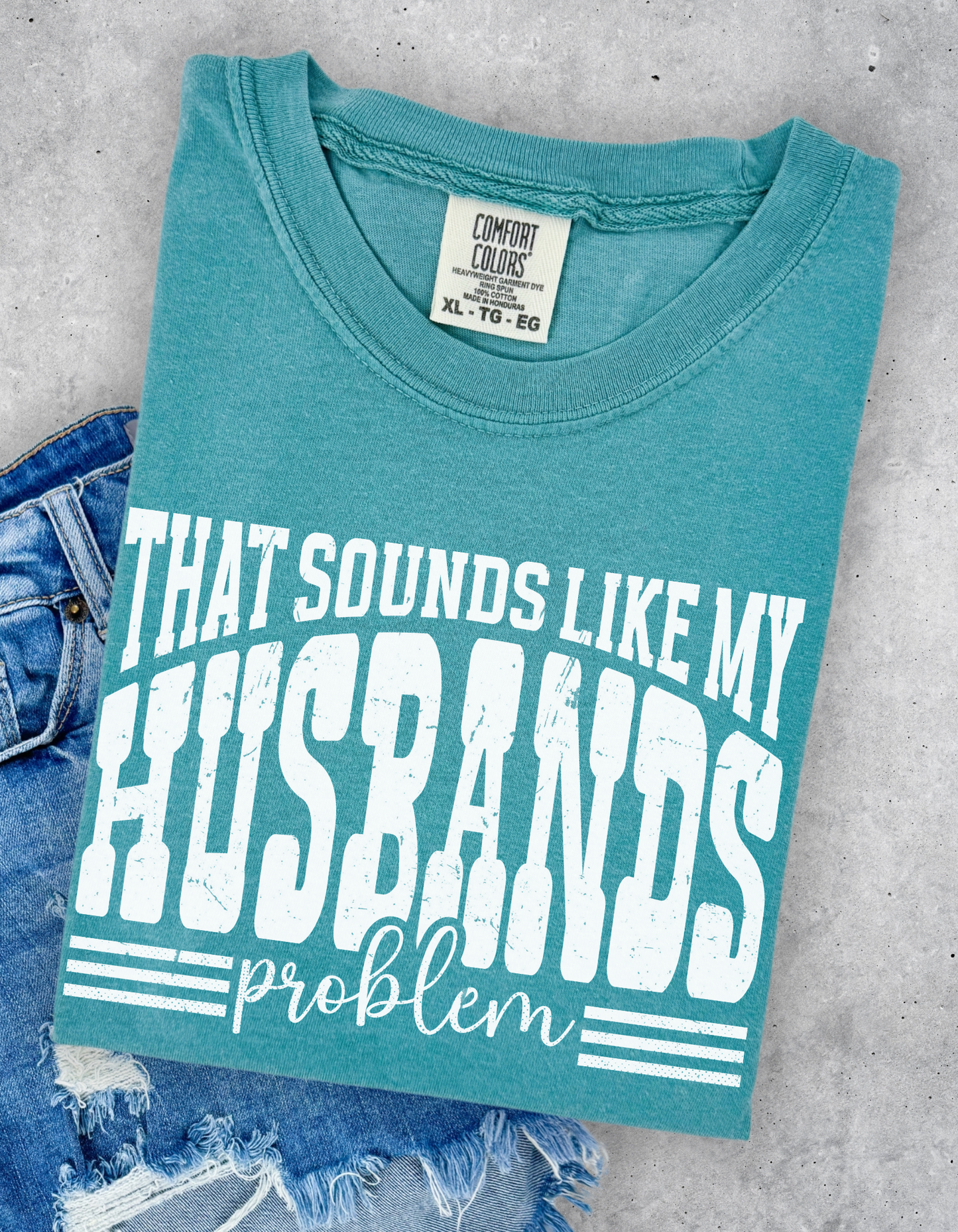 Husbands Problem Graphic Tee
