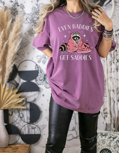 Even baddies get saddies tshirt