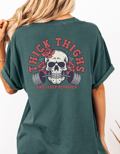 Thick thighs & sleep deprived Graphic Tee
