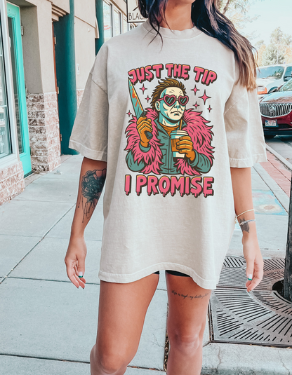Just the tip I promise graphic tee