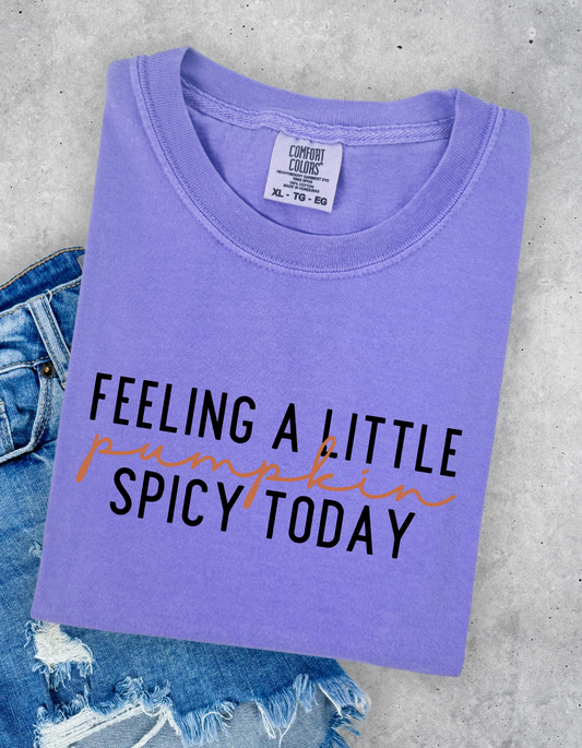 Feeling a little Pumpkin Spicy Today Graphic Tee