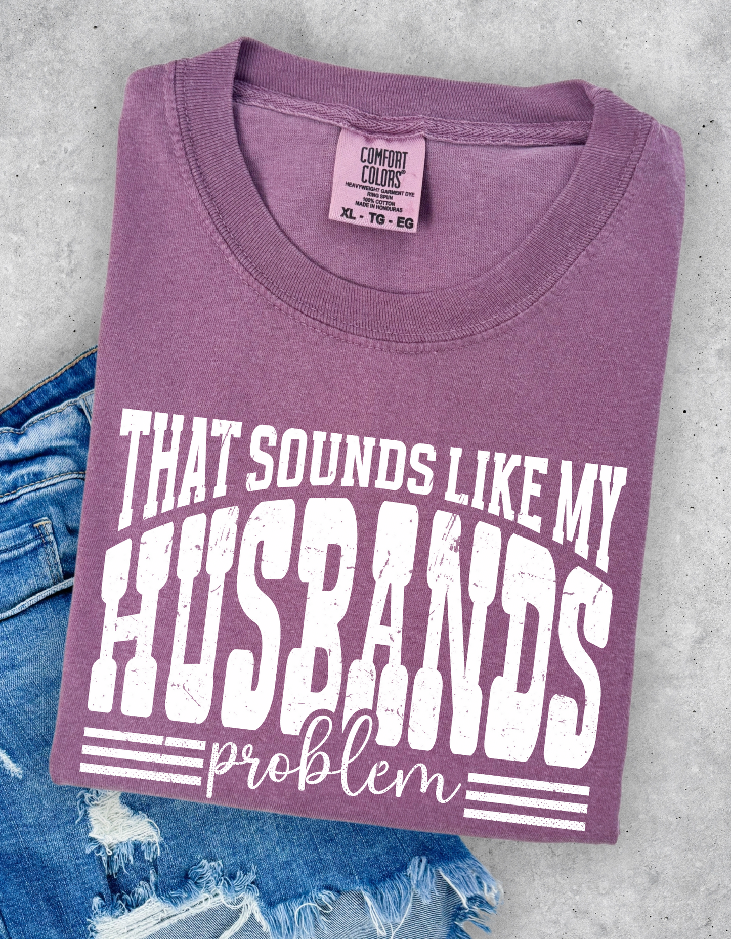 Husbands Problem Graphic Tee