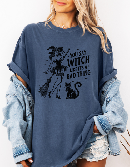 You say witch Tee