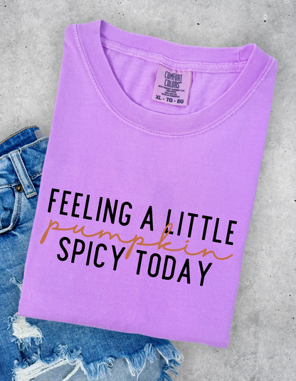 Feeling a little Pumpkin Spicy Today Graphic Tee