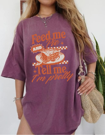 Feed me Pie Tshirt