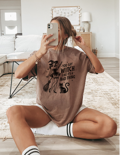 You say witch Tee