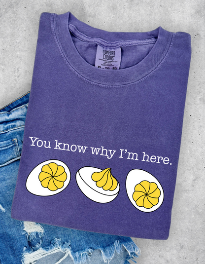 You Know Why I’m Here Graphic Tee