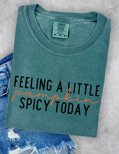 Feeling a little Pumpkin Spicy Today Graphic Tee