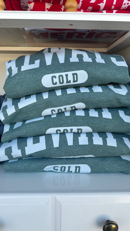 Always Cold Crewneck sweater