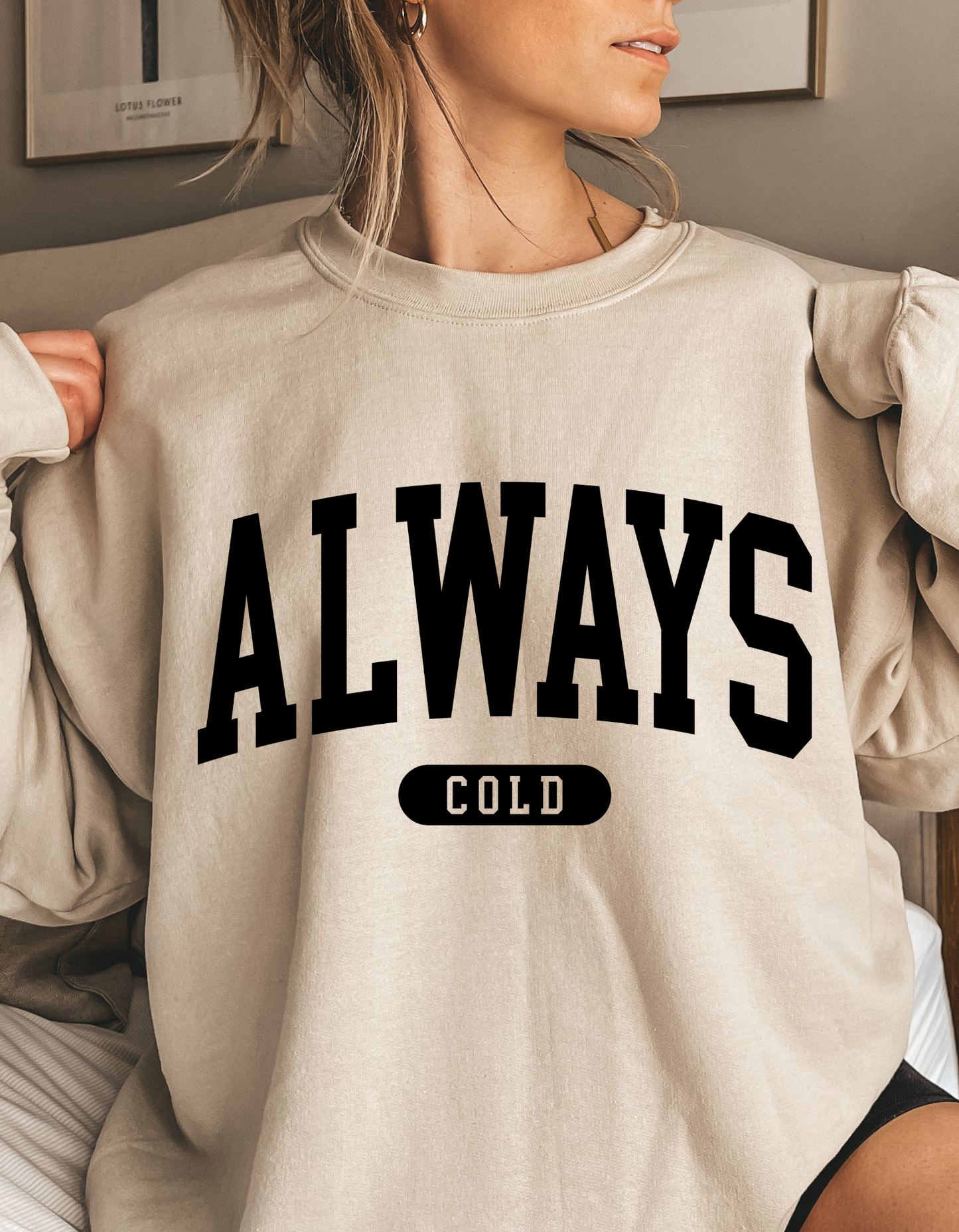 Always Cold Crewneck sweater