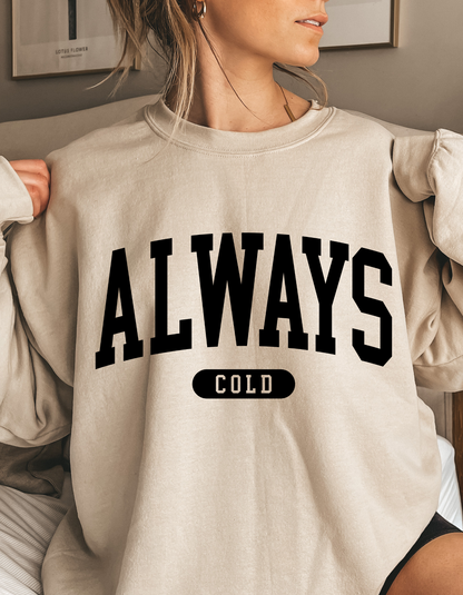 Always Cold Crewneck sweater