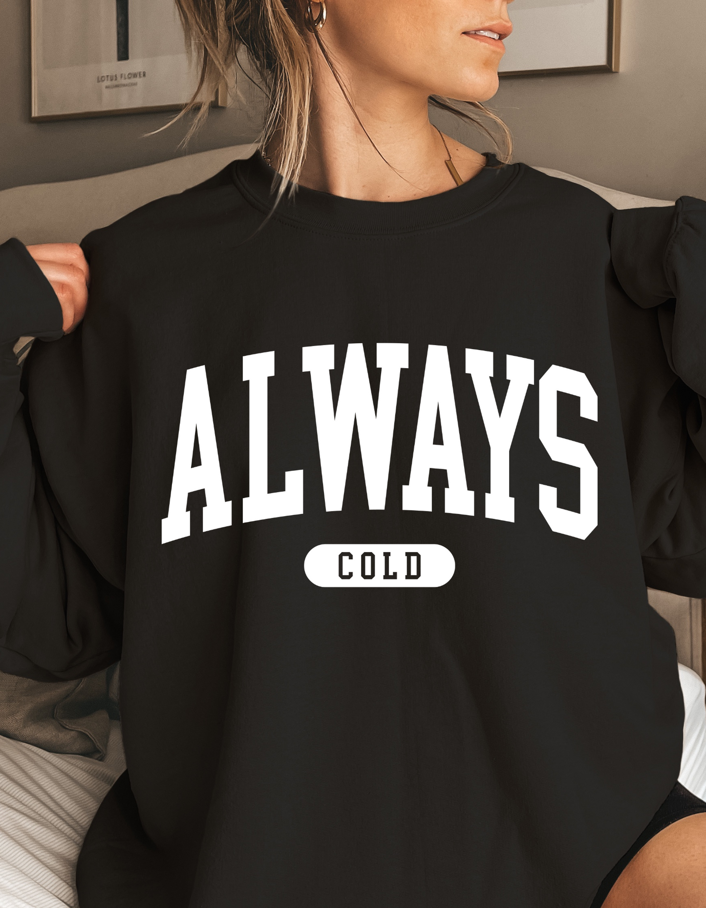 Always Cold Crewneck sweater